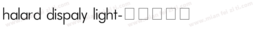 halard dispaly light字体转换